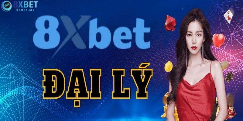 Giới thiệu về đại lý 8xbet